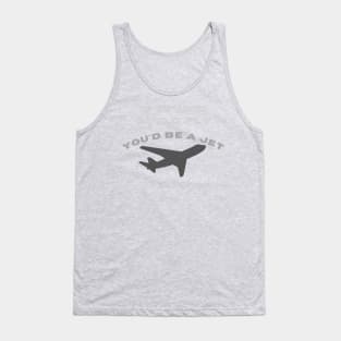 If stupid could fly you'd be a jet Tank Top